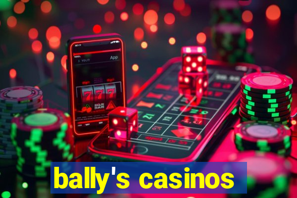 bally's casinos