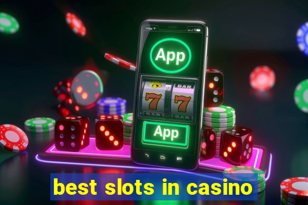 best slots in casino