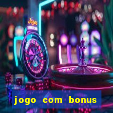 jogo com bonus para jogar