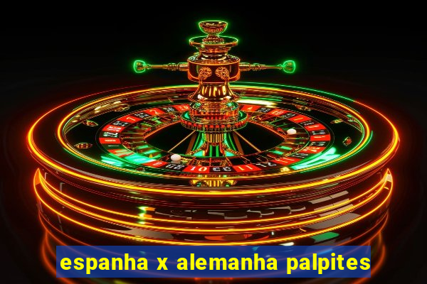 espanha x alemanha palpites