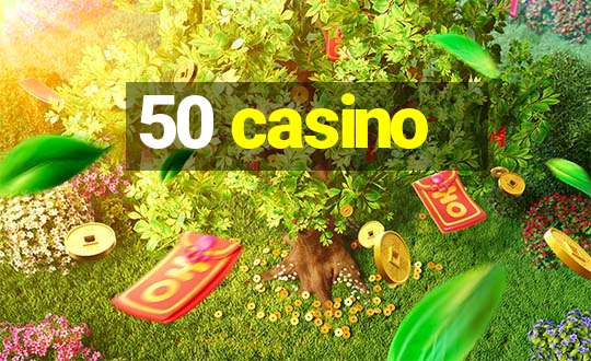 50 casino