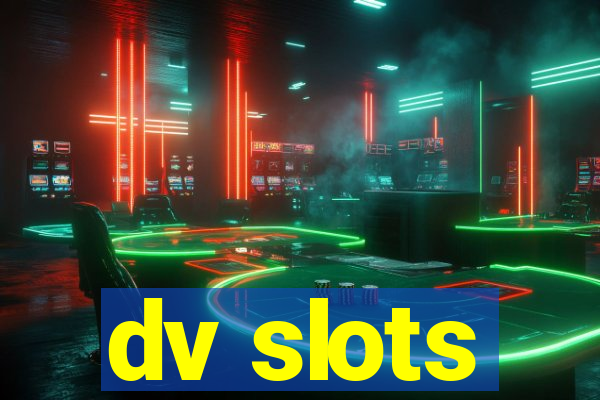 dv slots