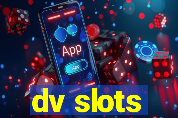 dv slots