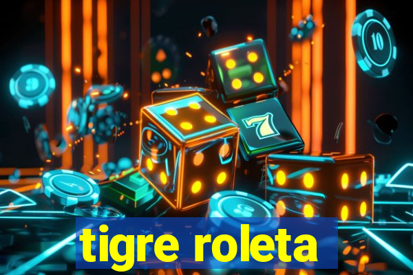 tigre roleta