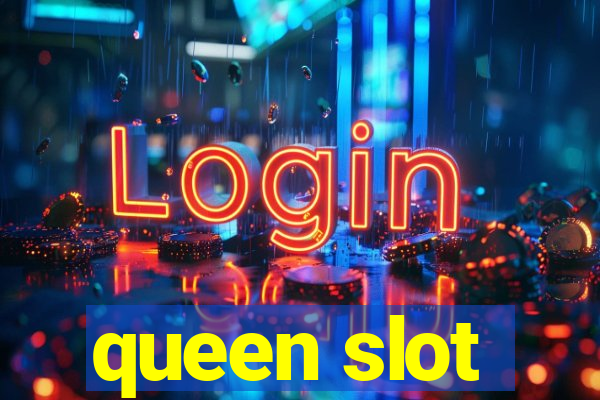 queen slot