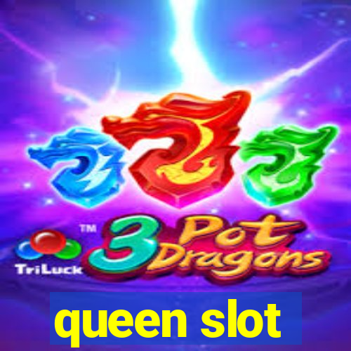 queen slot