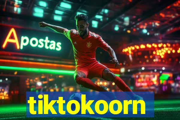 tiktokoorn