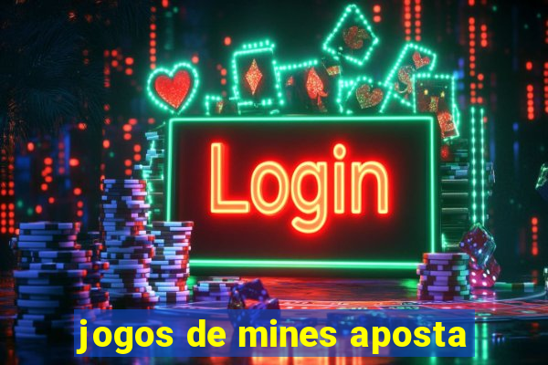 jogos de mines aposta