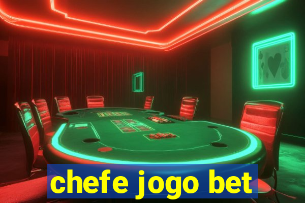 chefe jogo bet