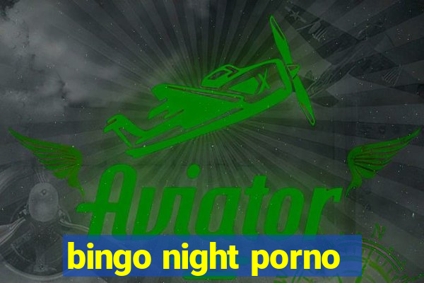 bingo night porno