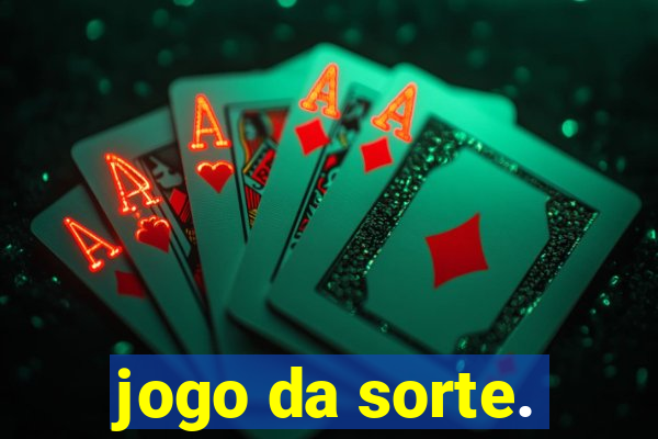 jogo da sorte.