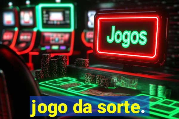 jogo da sorte.