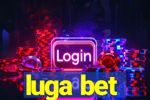 luga bet