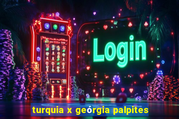 turquia x geórgia palpites