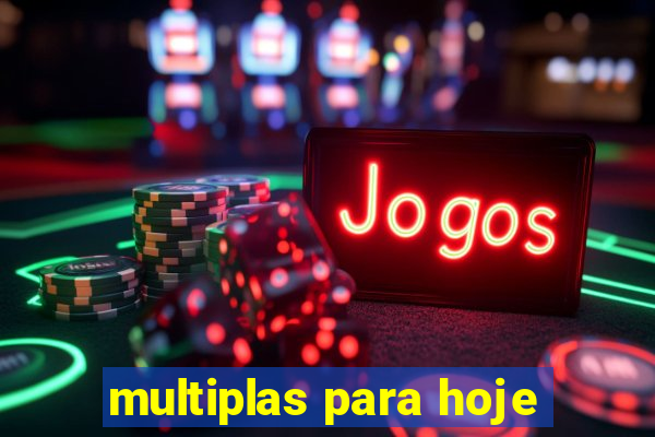 multiplas para hoje