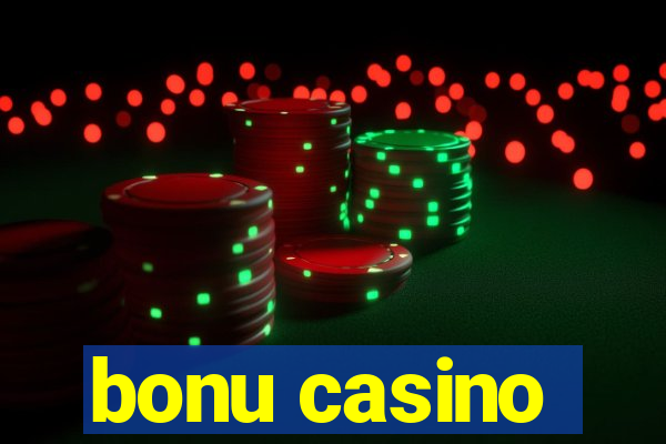 bonu casino