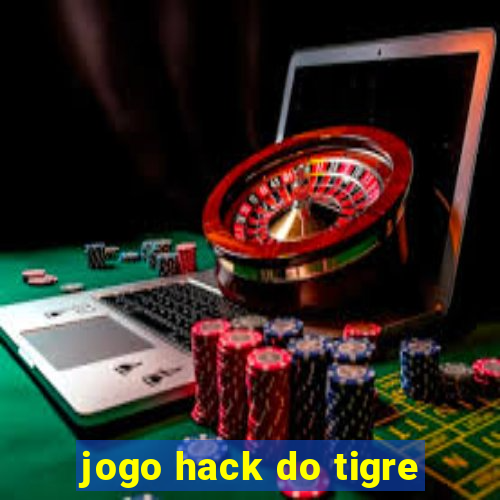 jogo hack do tigre