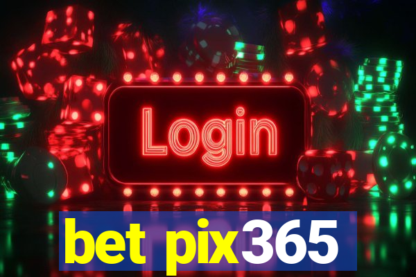 bet pix365