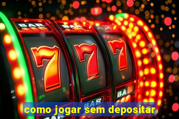 como jogar sem depositar