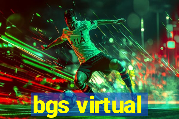 bgs virtual