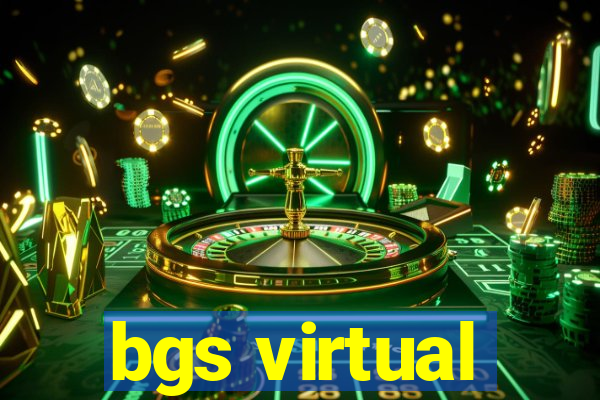 bgs virtual