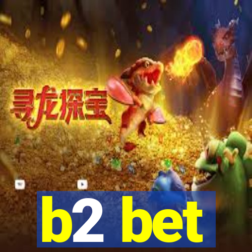 b2 bet