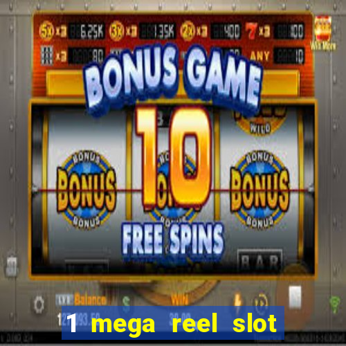 1 mega reel slot free play