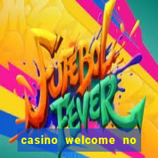 casino welcome no deposit bonus