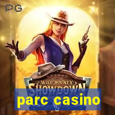 parc casino