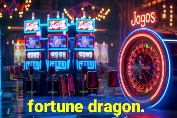 fortune dragon.