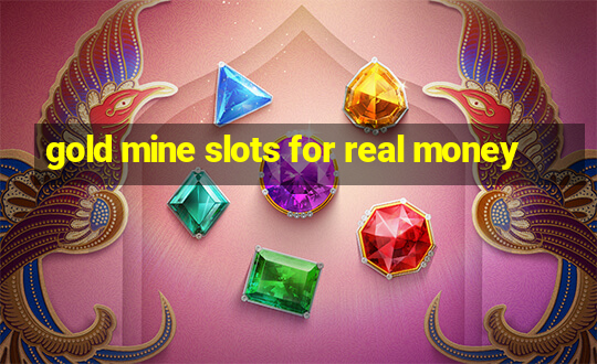 gold mine slots for real money