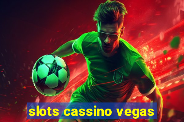 slots cassino vegas