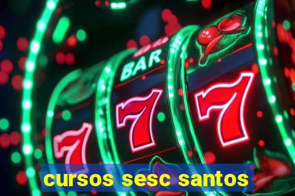 cursos sesc santos