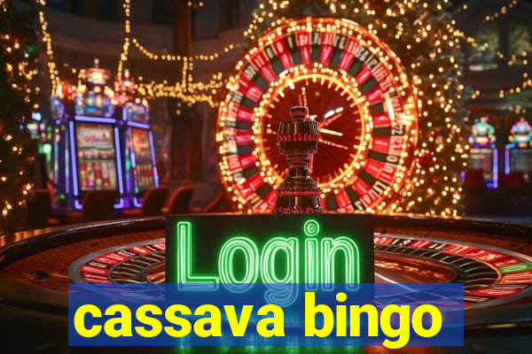 cassava bingo