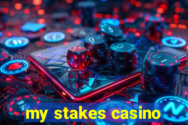 my stakes casino