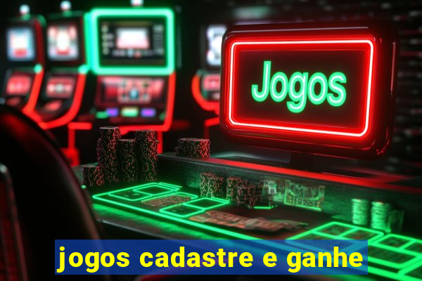 jogos cadastre e ganhe