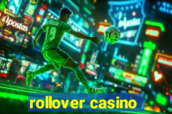 rollover casino