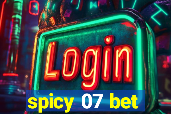 spicy 07 bet