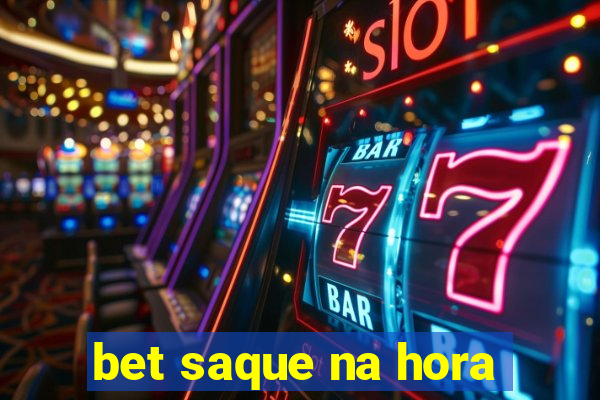 bet saque na hora