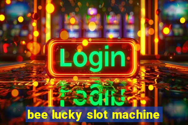 bee lucky slot machine