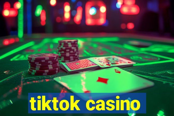 tiktok casino