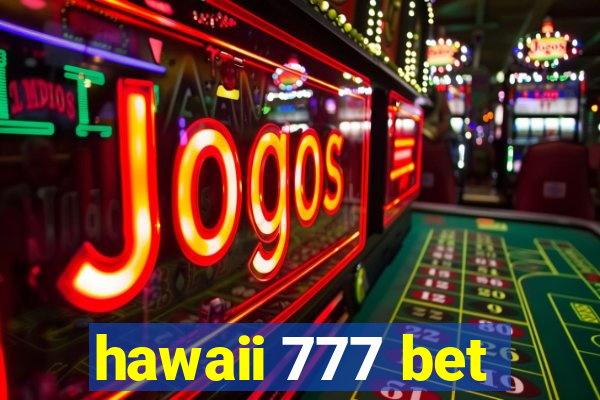 hawaii 777 bet