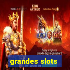 grandes slots