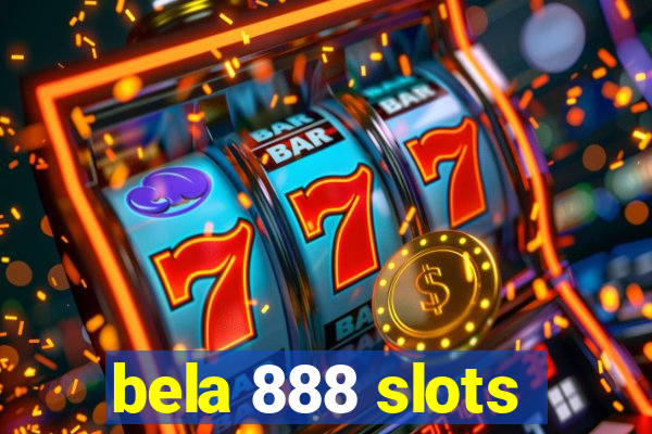 bela 888 slots