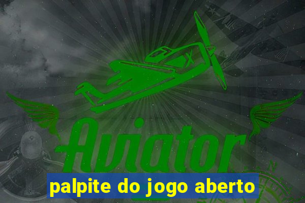 palpite do jogo aberto