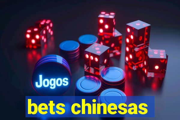 bets chinesas