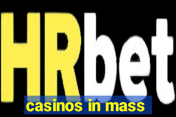 casinos in mass