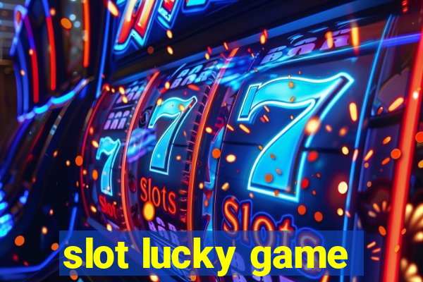 slot lucky game