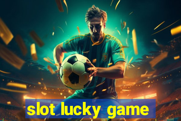 slot lucky game