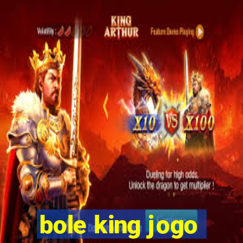 bole king jogo